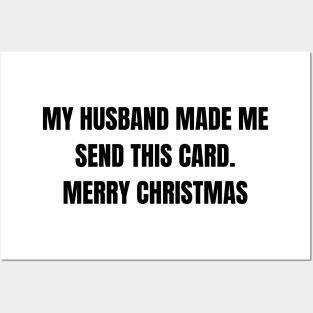 Christmas Humor. Rude, Offensive, Inappropriate Christmas Design. My Husband Made Me Send This Card. Black Posters and Art